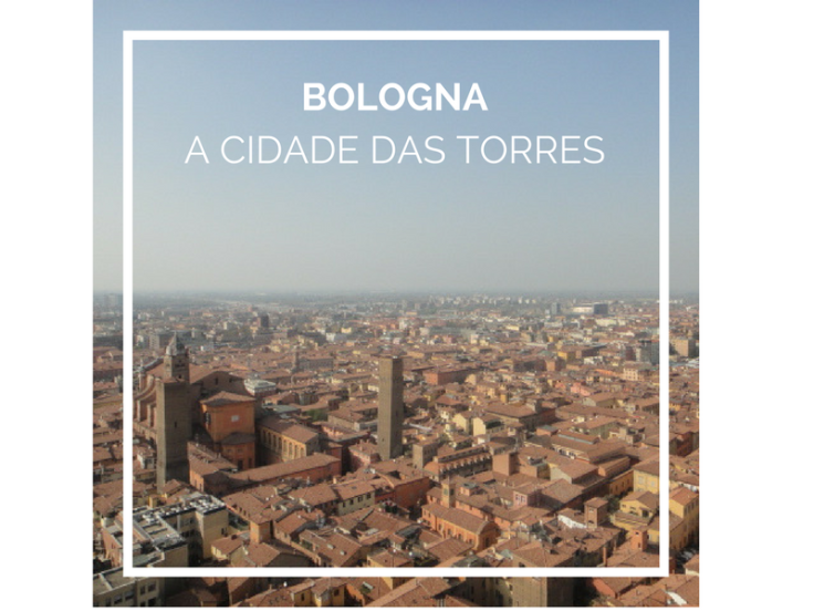 Bolonha - A Cidade das Torres